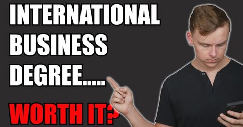 Is an INTERNATIONAL BUSINESS degree worth it?