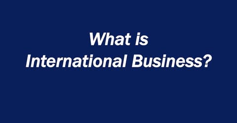 What is International Business?