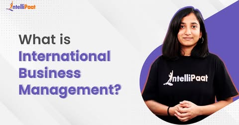 What Is International Business Management | International Business for MBA | Intellipaat