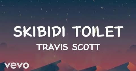 Travis Scott - Skibidi toilet (Lyrics)