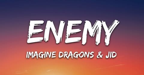 Imagine Dragons x JID - Enemy (Lyrics)